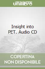 Insight into PET. Audio CD libro