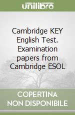 Cambridge KEY English Test. Examination papers from Cambridge ESOL libro