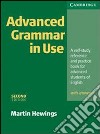 Advanced grammar in use. With answers. Per le Scuole superiori libro