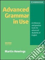 Advanced grammar in use. Without answers. Per le Scuole superiori libro