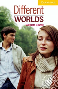 Cambridge English Readers. Different Worlds. Different Worlds: Paperback Level 2