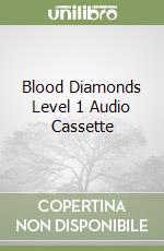 Blood Diamonds Level 1 Audio Cassette libro