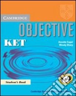 Objective Ket. Student's book. Per le Scuole superiori libro