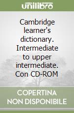 Cambridge learner's dictionary. Intermediate to upper intermediate. Con CD-ROM libro