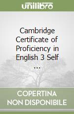 Cambridge Certificate of Proficiency in English 3 Self ... libro