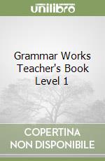 Grammar Works Teacher's Book Level 1 libro