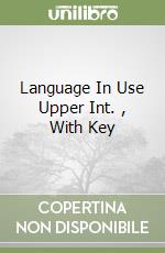 Language In Use Upper Int. , With Key libro