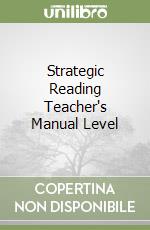 Strategic Reading Teacher's Manual Level libro