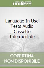 Language In Use Tests Audio Cassette Intermediate libro