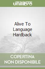 Alive To Language Hardback libro