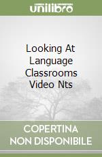 Looking At Language Classrooms Video Nts