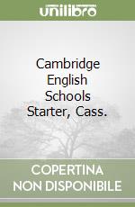 Cambridge English Schools Starter, Cass. libro