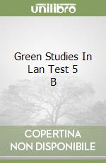 Green Studies In Lan Test 5 B