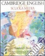 Cambridge English for the Scuola media. Student's book. Per la Scuola media libro