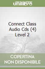 Connect Class Audio Cds (4) Level 2 libro