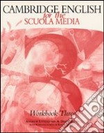 Cambridge English for the Scuola media. Workbook. Per la Scuola media. Con audiocassetta. Vol. 3 libro