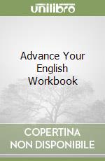 Advance Your English Workbook libro