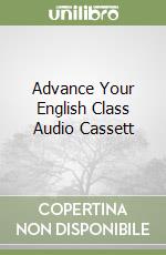 Advance Your English Class Audio Cassett libro