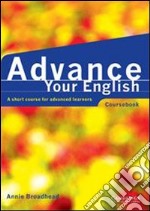 Advance your english. Per le Scuole superiori libro