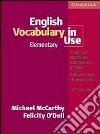 English vocabulary in use. Elementary. With answers. Per le Scuole superiori libro
