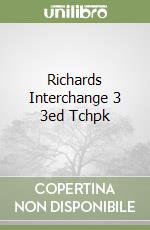 Richards Interchange 3 3ed Tchpk libro