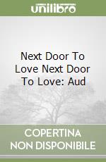 Next Door To Love Next Door To Love: Aud libro