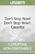 Don't Stop Now! Don't Stop Now!: Cassette libro