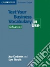 Test Your Business Vocabulary in Use Advanced libro