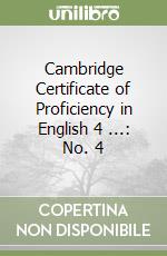 Cambridge Certificate of Proficiency in English 4 ...: No. 4 libro