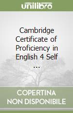 Cambridge Certificate of Proficiency in English 4 Self ... libro