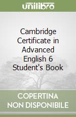 Cambridge Certificate in Advanced English 6 Student's Book libro