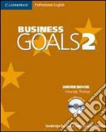 Business goals. Workbook. Per le Scuole superiori. Con CD Audio libro