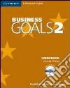 Business goals. Workbook. Per le Scuole superiori. Con CD Audio libro