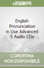 English Pronunciation in Use Advanced 5 Audio CDs libro