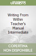 Writing From Within Teacher's Manual Intermediate libro