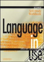 Language in use. Beginner. Self-study workbook. Per le Scuole superiori. Vol. 1 libro