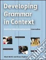 Developing grammar in context. Without answers. Per le Scuole superiori