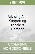 Advising And Supporting Teachers Hardbac libro