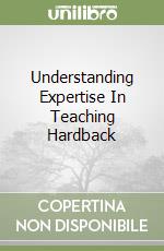 Understanding Expertise In Teaching Hardback