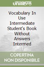 Vocabulary In Use Intermediate Student's Book Without Answers Intermed libro