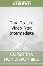 True To Life Video Ntsc Intermediate libro