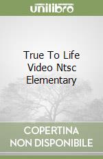 True To Life Video Ntsc Elementary libro