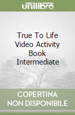 True To Life Video Activity Book Intermediate libro