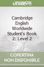 Cambridge English Worldwide Student's Book 2: Level 2