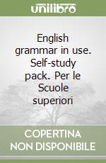 English grammar in use. Self-study pack. Per le Scuole superiori libro