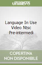 Language In Use Video Ntsc Pre-intermedi libro