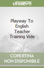 Playway To English Teacher Training Vide libro