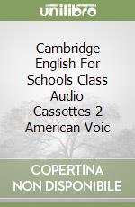 Cambridge English For Schools Class Audio Cassettes 2 American Voic