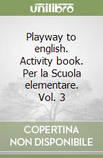 Playway to english. Activity book. Per la Scuola elementare. Vol. 3 libro