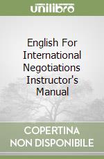 English For International Negotiations Instructor's Manual libro